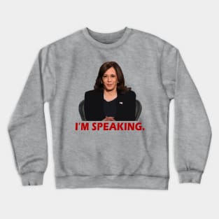 Kamala Harris I'm Speaking VP Debate Quote Crewneck Sweatshirt